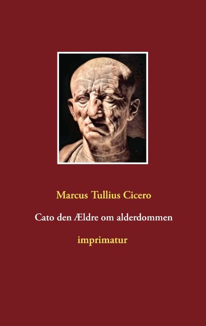 Cover for Marcus Tullius Cicero · Cato den Ældre om alderdommen (Paperback Book) [1.º edición] (2020)