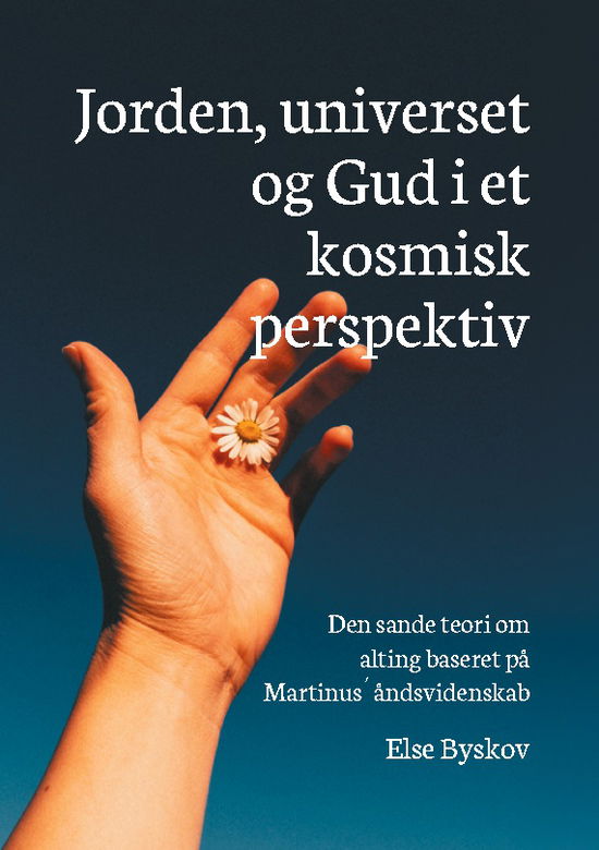 Cover for Else Byskov · Jorden, universet og Gud i et kosmisk perspektiv (Paperback Bog) [1. udgave] (2023)