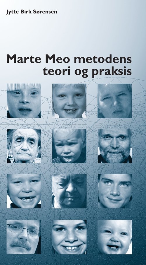 Cover for Jytte Birk Sørensen · Marte Meo metodens teori og praksis (Sewn Spine Book) [1º edição] (2003)