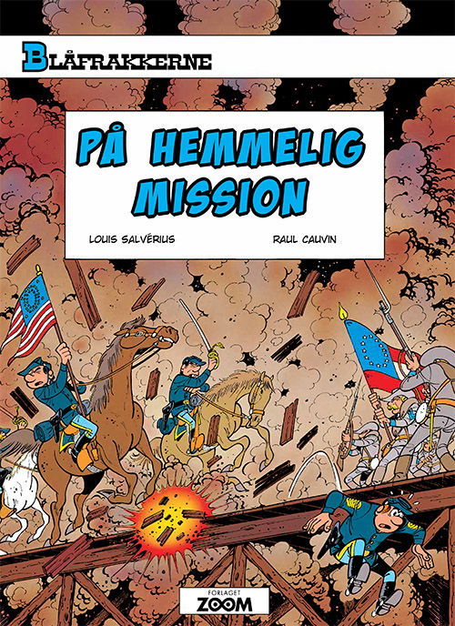 Blåfrakkerne: Blåfrakkerne: På hemmelig mission - Raoul Cauvin Louis Salvérius - Bücher - Forlaget Zoom - 9788770210218 - 22. Februar 2019