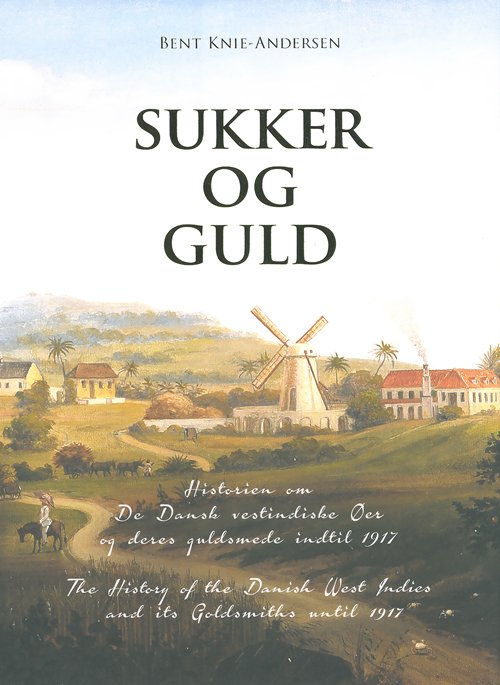 Cover for Bent Knie-Andersen · Sukker og guld (Bog) [1. udgave] (2015)