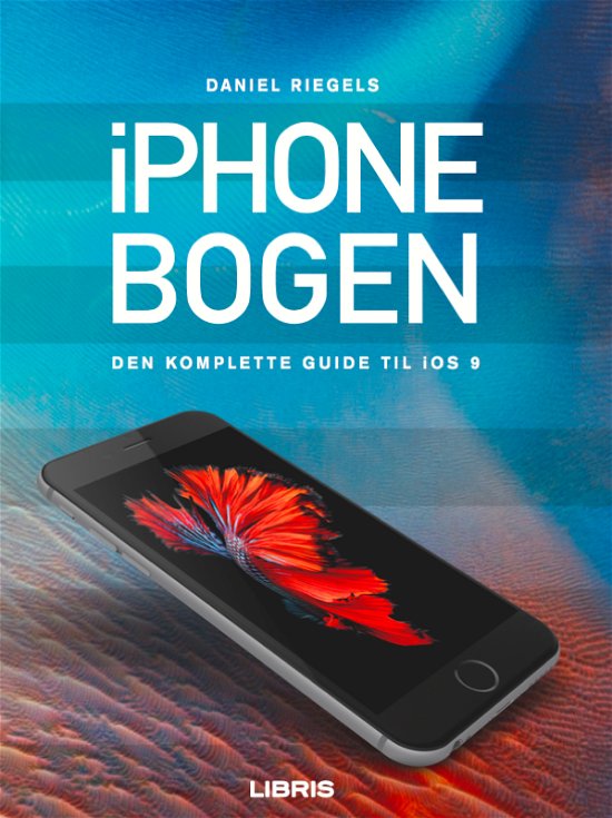Cover for Daniel Riegels · Iphone Bogen - Ios 9 (Paperback Book) [1. Painos] (2015)