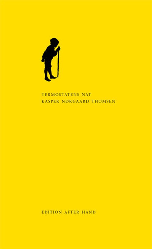 Termostatens nat - Kasper Nørgaard Thomsen - Bøger - After Hand - 9788787489218 - 16. september 2011