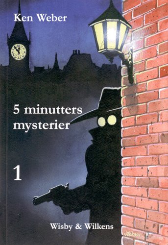 5 minutters mysterier: 5 minutters mysterier 1 - Ken Weber - Kirjat - Wisby & Wilkens - 9788789191218 - perjantai 10. marraskuuta 2000