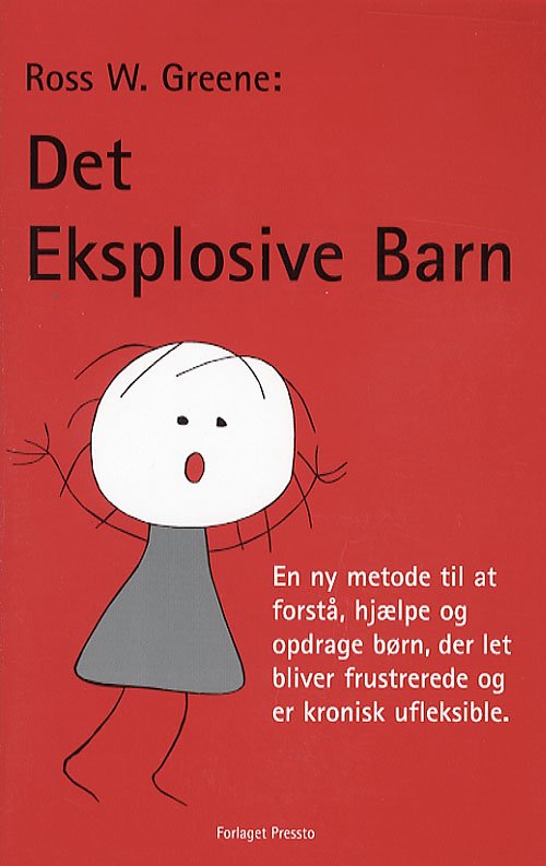 Cover for Ross W. Greene · Det eksplosive barn (Sewn Spine Book) [2th edição] (2007)