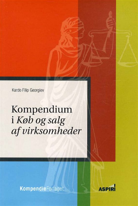 Kompendium i køb og salg af virksomheder - Kardo Filip Georgiev - Books - Kompendieforlaget - 9788792678218 - November 16, 2012