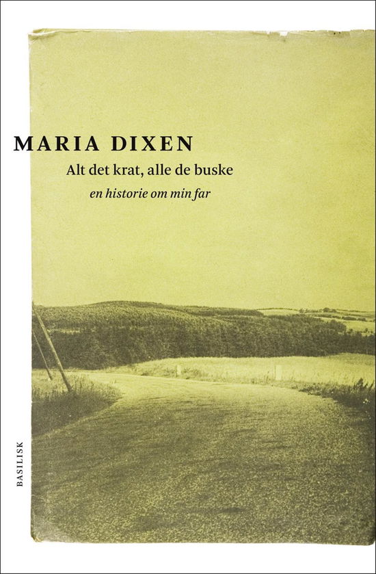 Cover for Maria Dixen · Alt det krat, alle de buske (Sewn Spine Book) [1st edition] (2016)