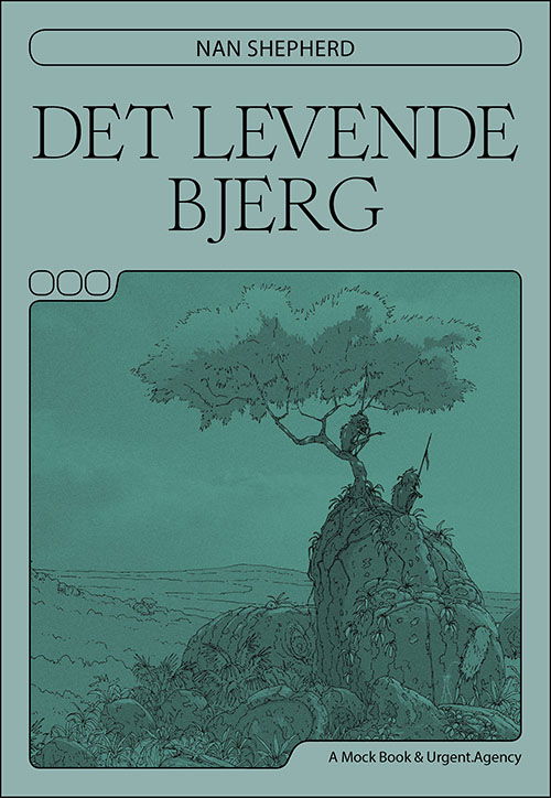 Det levende bjerg - Nan Shepherd - Bøger - A Mock Book - 9788793895218 - 12. maj 2022