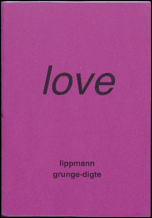 Cover for Lippmann · Love: Grunge-digte (Book) (2017)