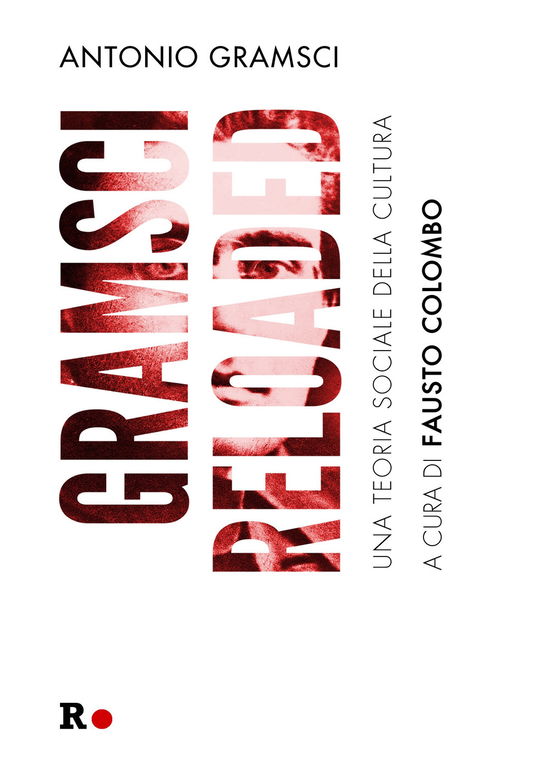 Cover for Antonio Gramsci · Gramsci Reloaded. Una Teoria Sociale Della Cultura (Book)