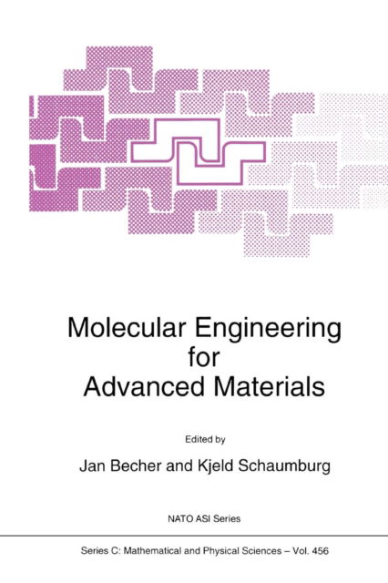 Cover for J Becher · Molecular Engineering for Advanced Materials - NATO Science Series C (Paperback Book) [Softcover reprint of hardcover 1st ed. 1995 edition] (2010)