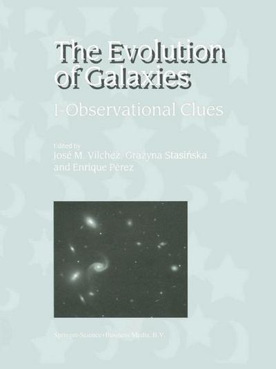 Jose M Vilchez · The Evolution of Galaxies: I-Observational Clues (Paperback Book) [Softcover reprint of the original 1st ed. 2001 edition] (2010)