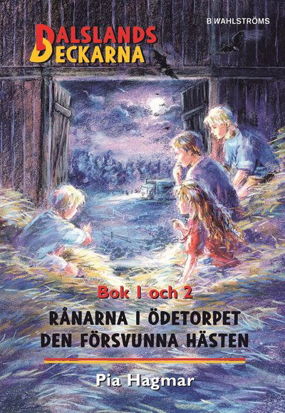 Dalslandsdeckarna: Rånarna i ödetorpet ; Den försvunna hästen - Pia Hagmar - Kirjat - B Wahlströms - 9789132167218 - perjantai 26. helmikuuta 2016