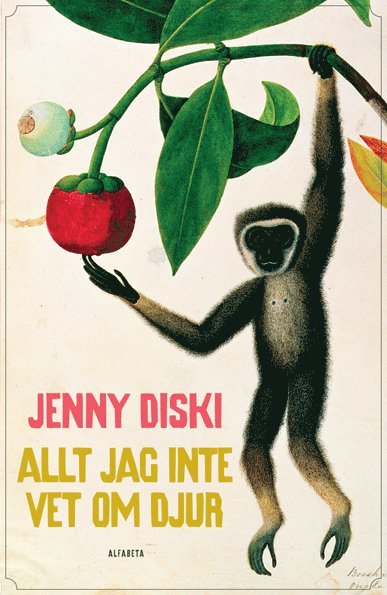 Cover for Jenny Diski · Allt jag inte vet om djur (Bound Book) (2012)