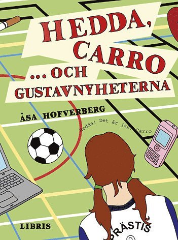 Cover for Åsa Hofverberg · Hedda, Carro och Gustavnyheterna (Hardcover Book) (2007)