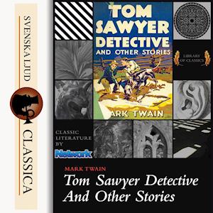 Cover for Mark Twain · Tom Sawyer, Detective (Hörbok (MP3)) (2015)