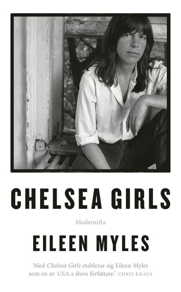 Chelsea Girls - Eileen Myles - Books - Modernista - 9789178934218 - April 9, 2020