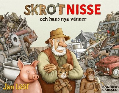 Skrot-Nisse och hans nya vänner - Jan Lööf - Books - Bonnier Carlsen - 9789179755218 - October 29, 2020