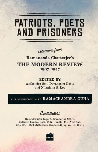 Cover for Nilanjana Roy · Patriots, Poets and Prisoners: Selections from Ramananda Chatterjee's The Modern Review, 1907-1947 (Paperback Bog) (2016)