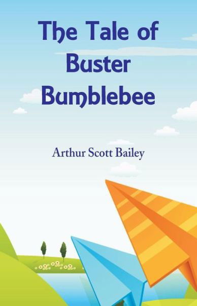 Cover for Arthur Scott Bailey · The Tale of Buster Bumblebee (Paperback Bog) (2018)