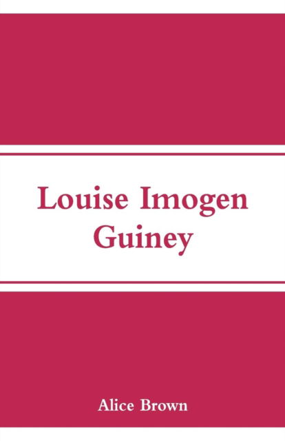 Cover for Alice Brown · Louise Imogen Guiney (Paperback Book) (2018)