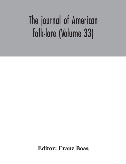 Cover for Franz Boas · The journal of American folk-lore (Volume 33) (Paperback Bog) (2020)