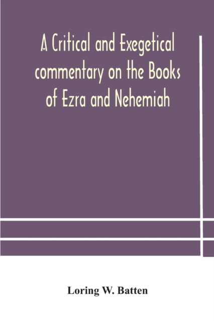 Cover for Loring W Batten · A critical and exegetical commentary on the Books of Ezra and Nehemiah (Paperback Book) (2020)