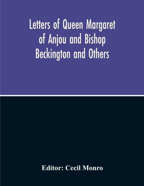Cover for Letters Of Queen Margaret Of Anjou And Bishop Beckington And Others Written In The Reigns Of Henry V And Henry Vi From A Ms. Found At Emral In Flintshire (Paperback Book) (2020)
