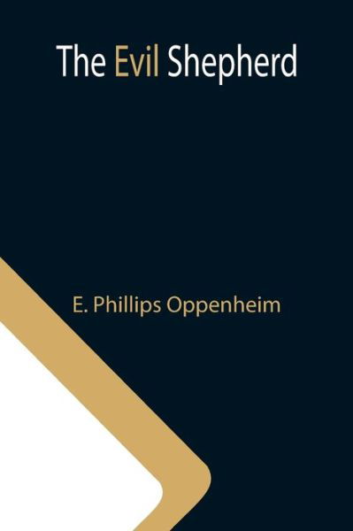 Cover for E Phillips Oppenheim · The Evil Shepherd (Paperback Book) (2021)