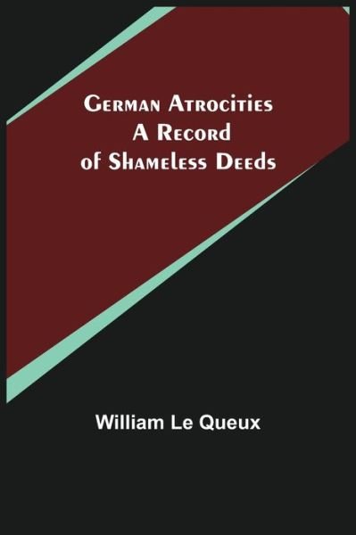 Cover for William Le Queux · German Atrocities (Taschenbuch) (2021)