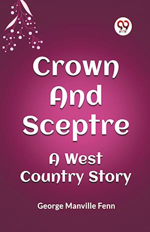 Cover for George Manville Fenn · Crown and SceptreA West Country Story (Edition2023) (Paperback Book) (2023)