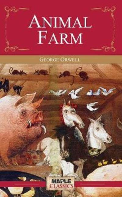 Animal Farm - George Orwell - Libros - Maple Press Pvt Ltd - 9789380005218 - 1 de octubre de 2013