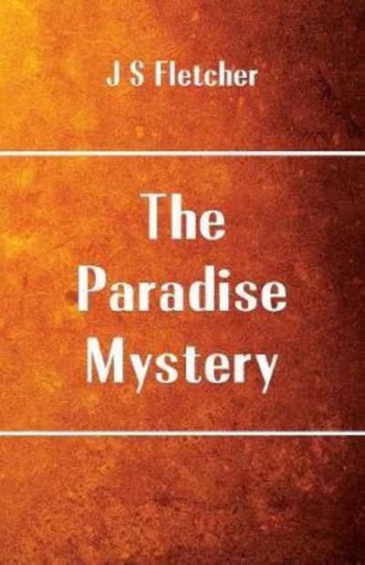 Cover for J S Fletcher · The Paradise Mystery (Paperback Book) (2017)