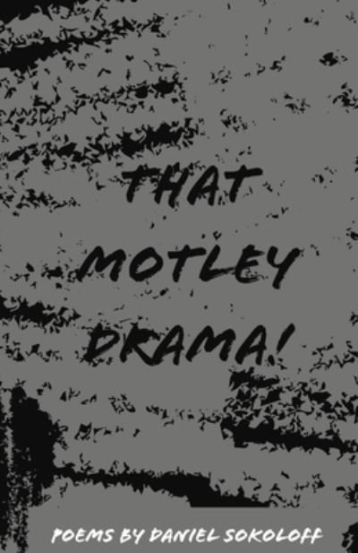 Cover for Daniel Sokoloff · That Motley Drama ! (Paperback Book) (2020)