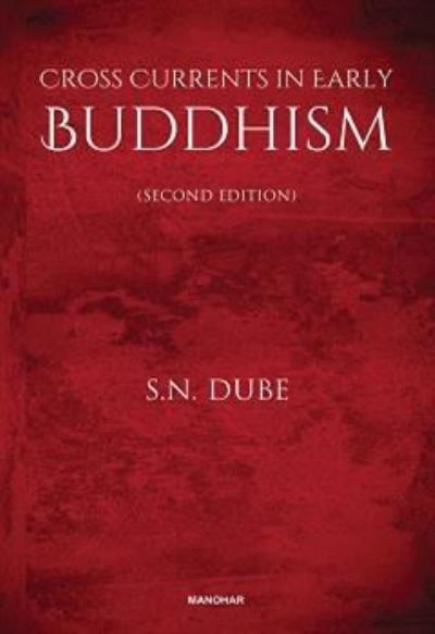 Surendra Nath Dube · Cross Currents in Early Buddhism (Hardcover Book) (2024)