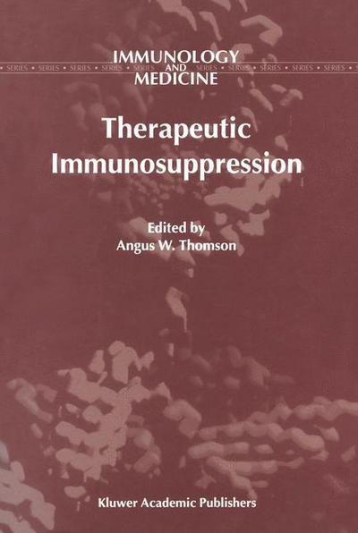 A W Thomson · Therapeutic Immunosuppression - Immunology and Medicine (Paperback Book) [Softcover reprint of the original 1st ed. 2001 edition] (2012)