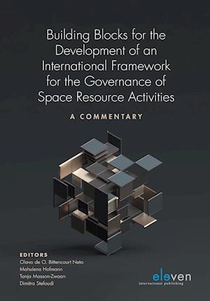 Cover for Olavo O Bittencourt Neto · Building Blocks for the Development of an International Framework for the Governance of Space Resource Activities: A Commentary (Paperback Book) (2020)