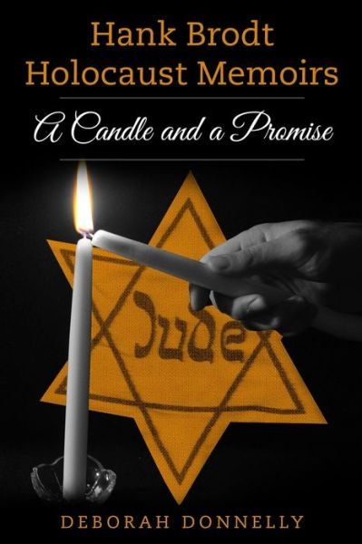 Cover for Deborah Donnelly · Hank Brodt Holocaust Memoirs A Candle and a Promise (Taschenbuch) (2017)