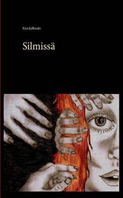 Cover for Kiia Kylkisalo · Silmissa (Pocketbok) (2016)