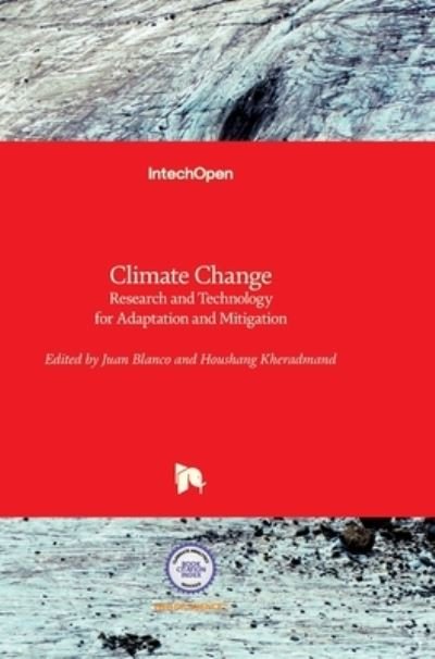 Climate Change: Research and Technology for Adaptation and Mitigation - Juan A Blanco - Bücher - In Tech - 9789533076218 - 6. September 2011