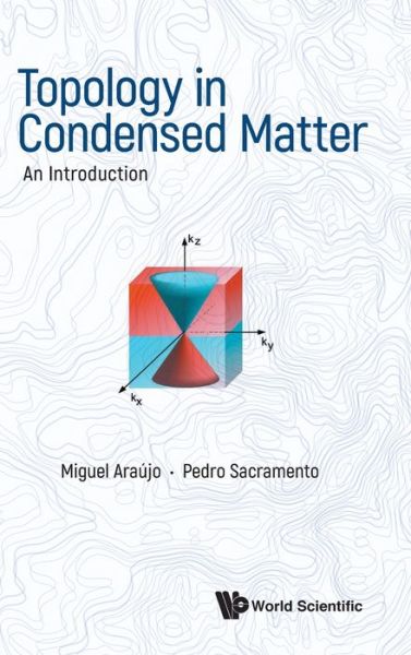 Cover for Araujo, Miguel A N (Univ De Evora, Portugal) · Topology In Condensed Matter: An Introduction (Hardcover bog) (2021)