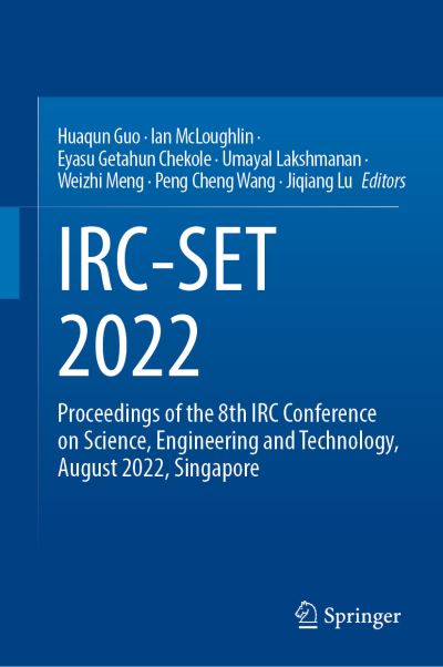 Cover for Huaqun Guo · IRC-SET 2022: Proceedings of the 8th IRC Conference on Science, Engineering and Technology,  August 2022, Singapore (Hardcover Book) [2023 edition] (2023)