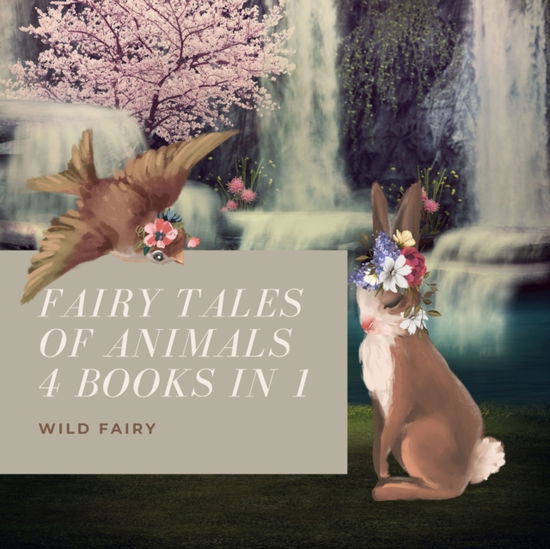 Cover for Wild Fairy · Fairy Tales Of Animals (Paperback Book) (2021)