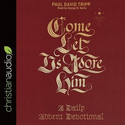 Cover for Paul David Tripp · Come, Let Us Adore Him (CD) (2017)