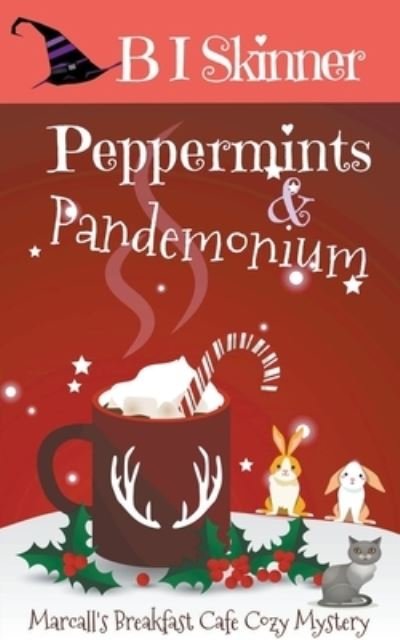 Cover for B I Skinner · Peppermints &amp; Pandemonium - Marcall's Breakfast Cafe Paranormal Cozy Mystery (Paperback Bog) (2022)