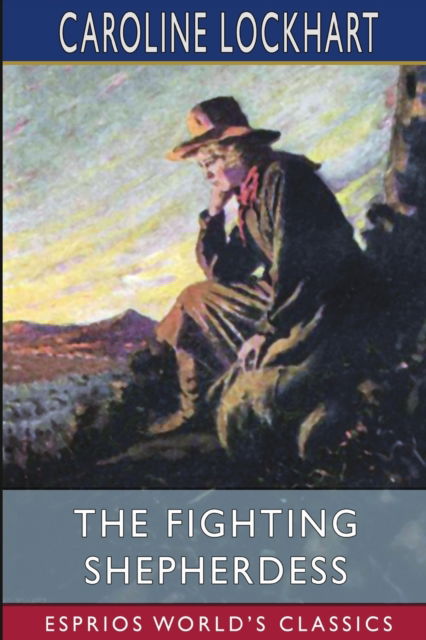 Cover for Caroline Lockhart · The Fighting Shepherdess (Esprios Classics) (Paperback Book) (2022)