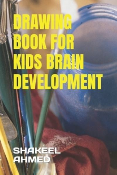 Cover for Shakeel Ahmed · Drawing Book for Kids Brain Development (Pocketbok) (2022)