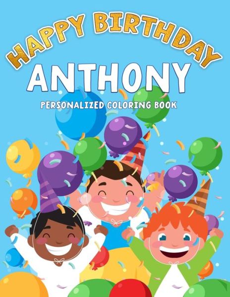 Anthony's Birthday Coloring Book - Boast Kids - Książki - Independently Published - 9798501639218 - 9 maja 2021