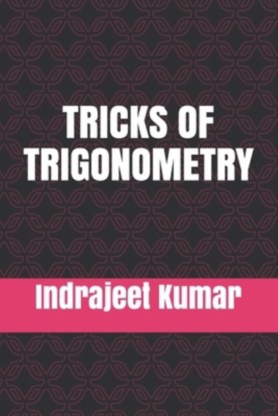 Cover for Indrajeet Kumar · Tricks of Trigonometry (Paperback Book) (2021)