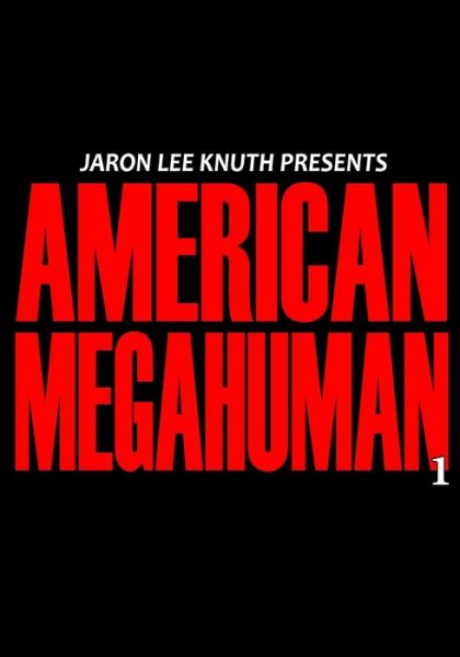 Cover for Jaron Lee Knuth · American Megahuman 1 (Paperback Book) (2020)